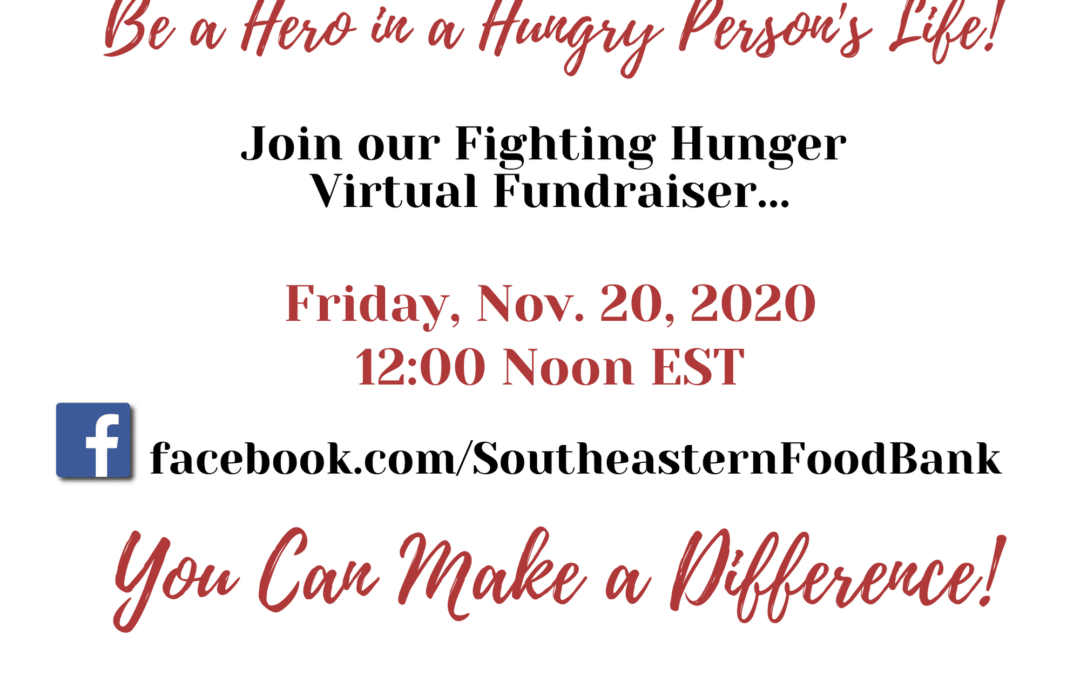 Southeastern Food Bank – Fighting Hunger Virtual Fundraiser